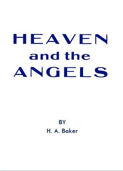 Heaven and the Angels - H A Baker